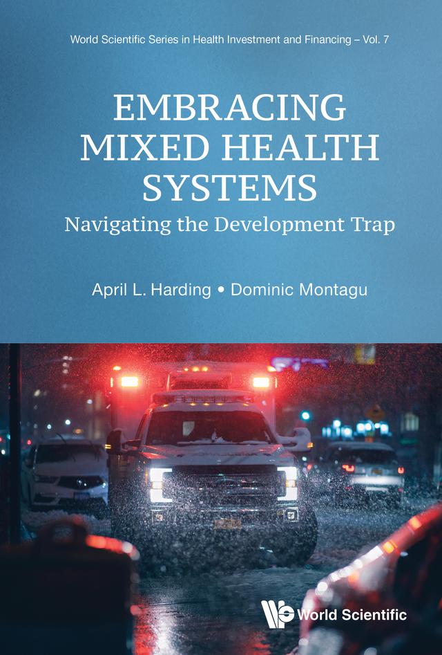EMBRACING MIXED HEALTH SYSTEMS by April L Harding, Dominic Montagu