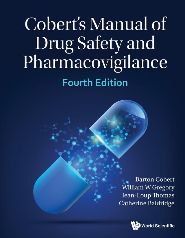 Cobert's Manual of Drug Safety and Pharmacovigilance by Barton Cobert, Catherine Baldridge, Jean-Loup Thomas, William W Gregory