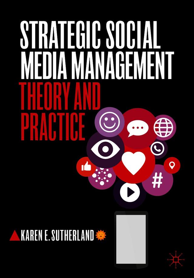Strategic Social Media Management by Karen E. Sutherland