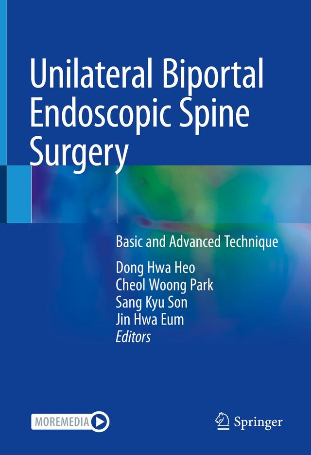 Unilateral Biportal Endoscopic Spine Surgery by Cheol Woong Park, Dong Hwa Heo, Jin Hwa Eum, Sang Kyu Son