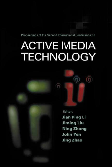 ACTIVE MEDIA TECHNOLOGY by Li Jian Ping, Liu Jiming, Yen John