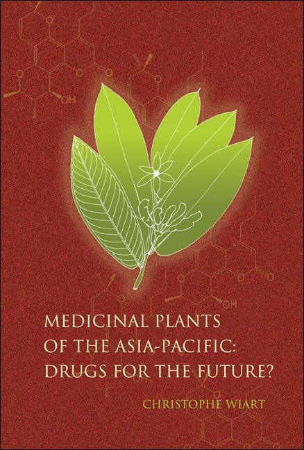 MEDICINAL PLANTS OF THE ASIA-PACIFIC by Wiart Christophe