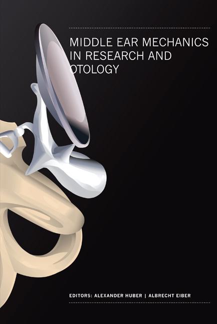 MIDDLE EAR MECHANICS IN RESEARCH & OTO.. by Eiber Albrecht, Huber Alexander