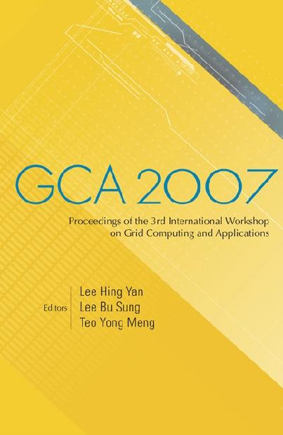 GRID COMPUTING & APPLICATIONS 2007 by Lee Francis Bu Sung, Lee Hing-yan, Teo Yong Meng