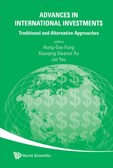 ADVANCES IN INTERNATIONAL INVESTMENTS by Fung Hung-gay, Xu Xiaoqing Eleanor, Yau Jot