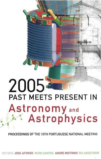 2005:PAST MEETS PRESENT IN ASTRONOMY... by Afonso Jose, Moitinho Andre, Santos Nuno