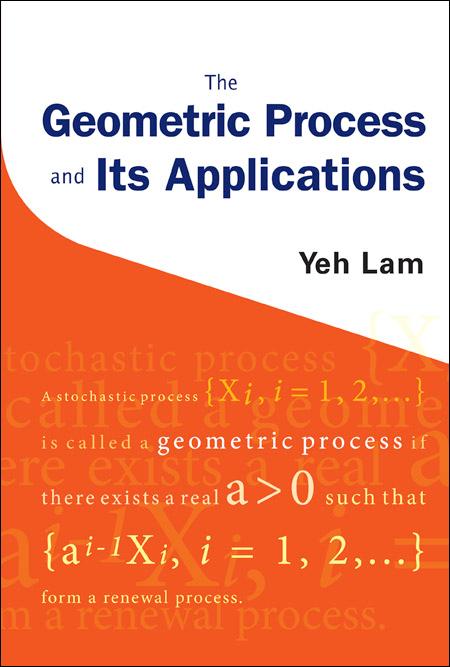 GEOMETRIC PROCESS & ITS APPLICATIONS,THE by Lam Yeh