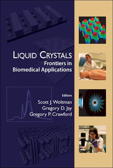 LIQUID CRYSTALS:FRONTIERS IN BIOMEDI... by Crawford Gregory P, Jay Gregory D, Woltman Scott