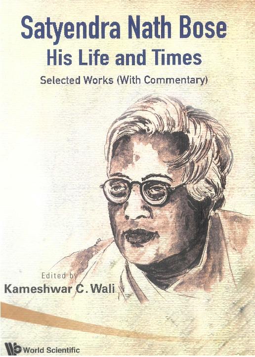 SATYENDRA NATH BOSE-HIS LIFE & TIMES by Wali Kameshwar C