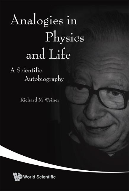 ANALOGIES IN PHYSICS AND LIFE by Weiner Richard M