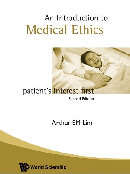 INTRODUCTION TO MEDICAL ETHICS (2ND ED) by Lim Arthur S M