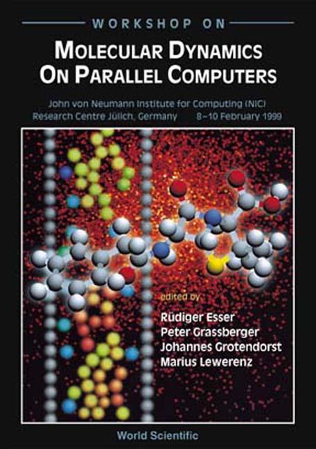 MOLECULAR DYNAMICS ON PARALLEL COMPUTERS by Esser Rudiger, Grassberger Peter, Grotendorst Johannes