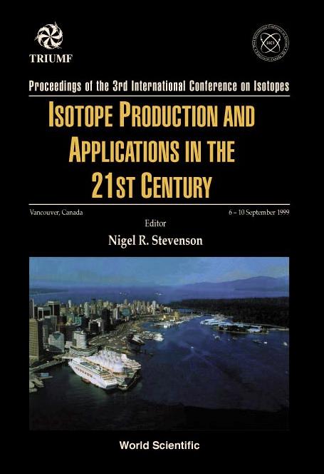 ISOTOPE PRODUCTION & APPLICAITONS IN... by Stevenson Nigel R