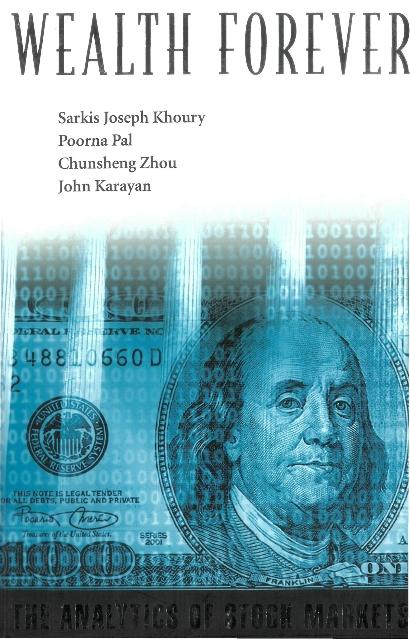 WEALTH FOREVER:ANALYTICS OF STK MARKETS by Khoury Sarkis J, Pal Poorna, Zhou Chunsheng