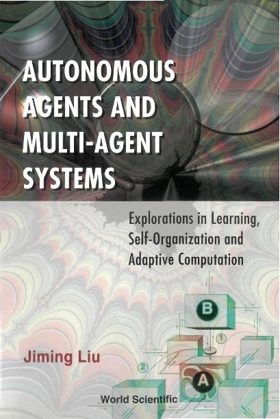 AUTONOMOUS AGENTS & MULTI-AGENT SYSTEMS by Liu Jiming