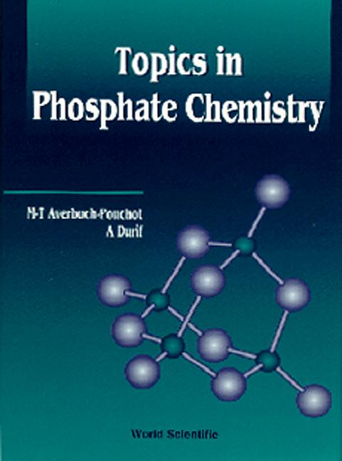 TOPICS IN PHOSPHATE CHEMISTRY by Averbuch-pouchot Marie-therese, Durif Andre