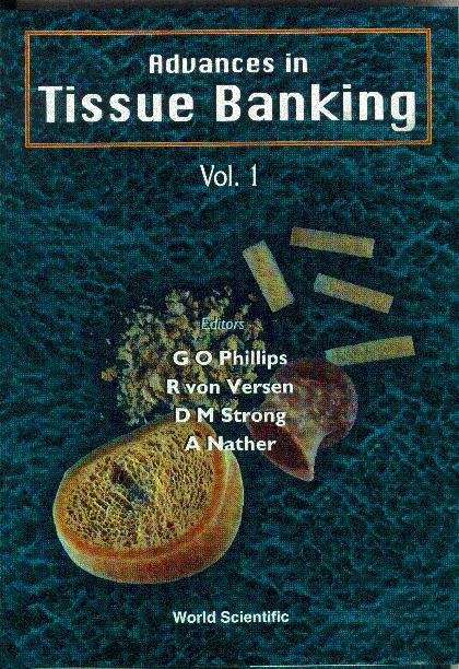 ADVANCES IN TISSUE BANKING (V1) by Nather Abdul Aziz, Phillips Glyn O, Strong D Michael