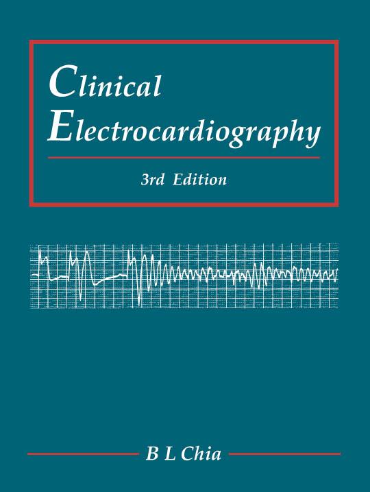 CLINIC ELECTROCARDIO (3RD ED) by B L Chia