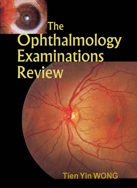 OPHTHALMOLOGY EXAM REVIEW, THE by Tien Yin Wong
