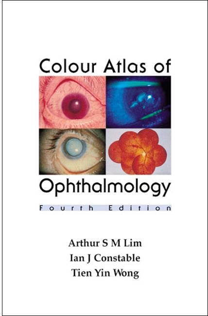 COLOUR ATLAS OPHTHALM (4TH ED) by Ian J Constable;;;, Siew Ming Lim, Arthur
