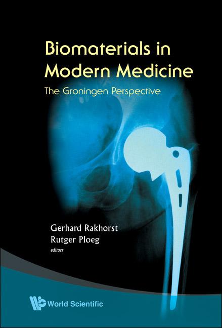 BIOMATERIALS IN MODERN MEDICINE by Gerhard Rakhorst, Rutger Ploeg;;;