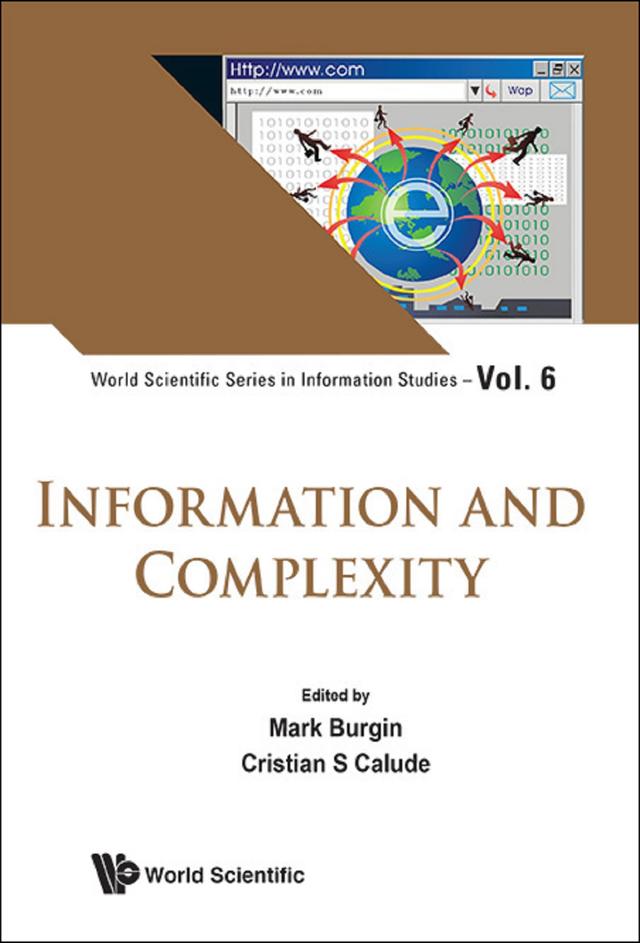 INFORMATION AND COMPLEXITY by Cristian S Calude, Mark Burgin