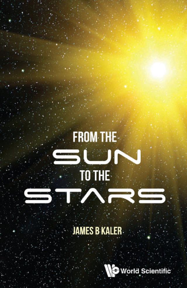 FROM THE SUN TO THE STARS by James B Kaler