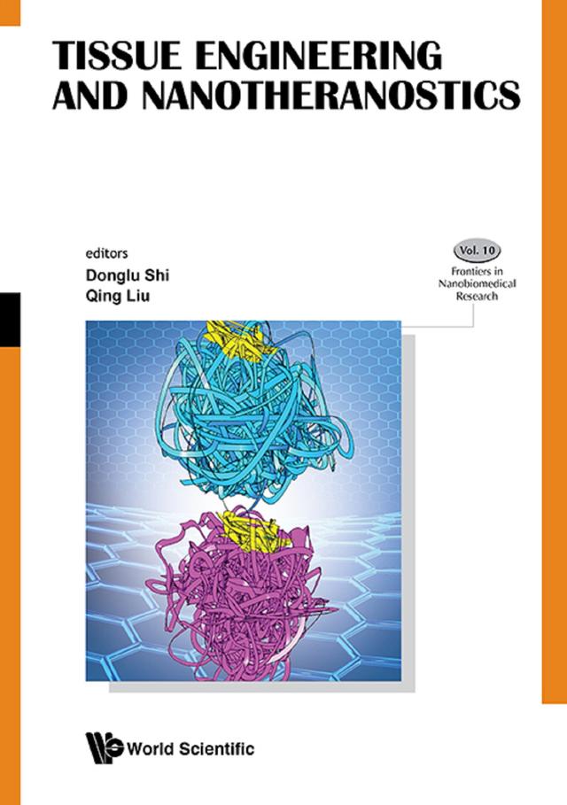 TISSUE ENGINEERING AND NANOTHERANOSTICS by Donglu Shi, Qing Liu