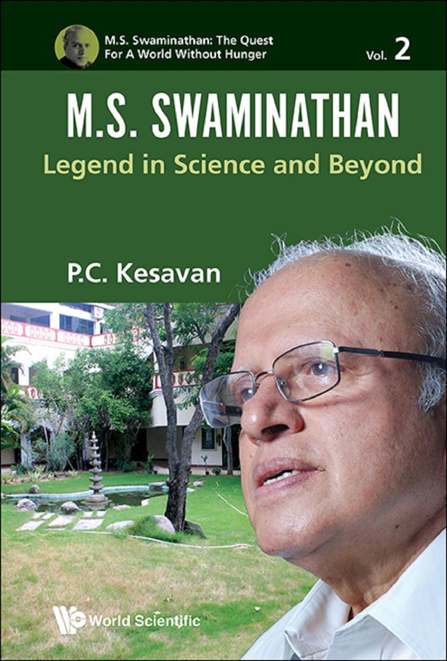 M.S.SWAMINATHAN:LEGEND IN SCIENCE AND BEYOND by P C Kesavan