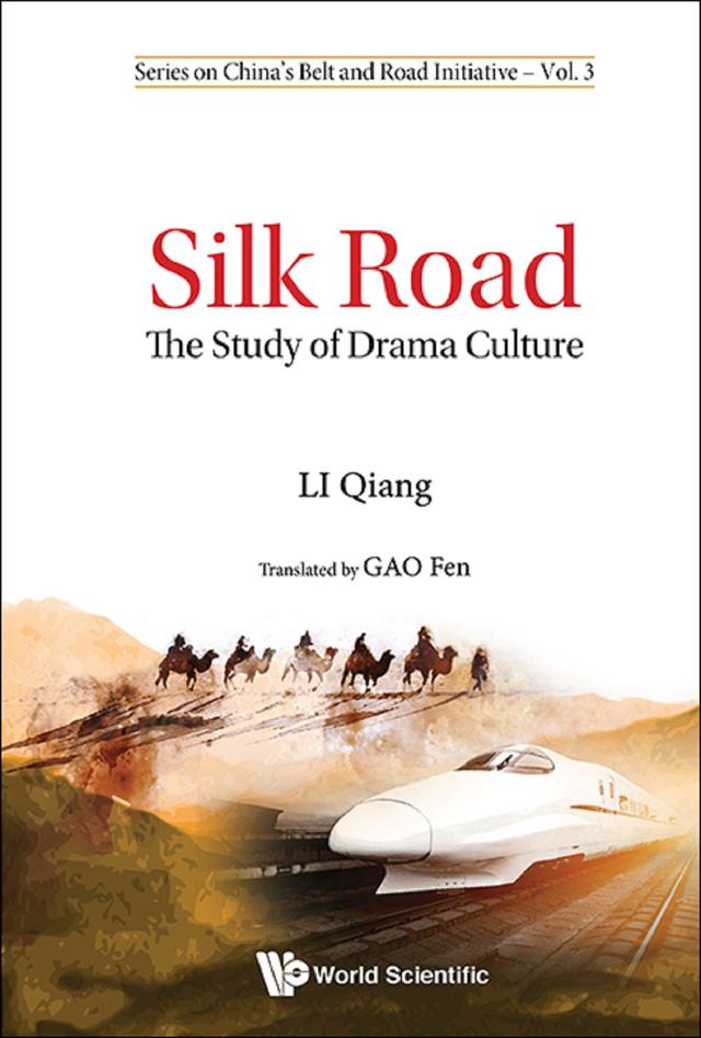 SILK ROAD: THE STUDY OF DRAMA CULTURE by Fen Gao, Qiang Li