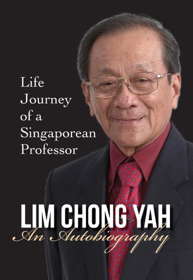 LIM CHONG YAH: AN AUTOBIOGRAPHY by Chong Yah Lim