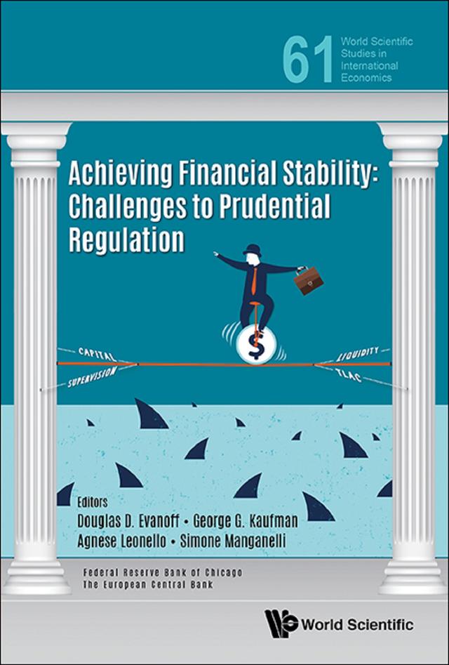 ACHIEVING FINANCIAL STABILITY by Agnese Leonello, Douglas D Evanoff, George G Kaufman, Simone Manganelli