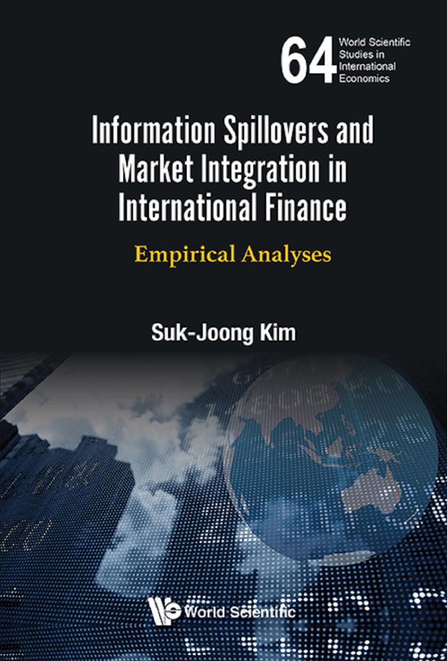 INFORMATION SPILLOVERS & MARKET INTEGRATION IN INTL FINANCE by Suk-Joong Kim