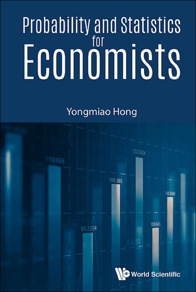 PROBABILITY AND STATISTICS FOR ECONOMISTS by Yongmiao Hong