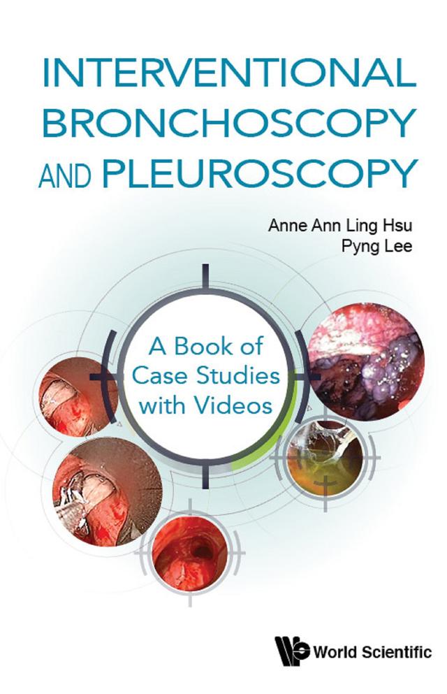 INTERVENT BRONCHOSCOPY & PLEUROSCOPY: BK CASE STUD + VIDEO by Anne Ann Ling Hsu, Pyng Lee