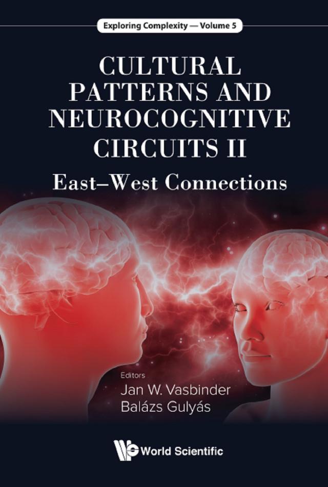 CULTURAL PATTERNS AND NEUROCOGNITIVE CIRCUITS II by Balazs Gulyas, Jan Wouter Vasbinder