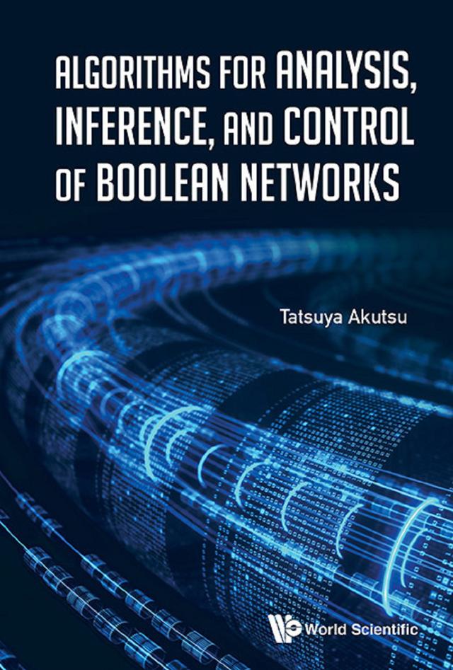 ALGORITHMS ANAL, INFERENCE, & CONTROL OF BOOLEAN NETWORKS by Tatsuya Akutsu