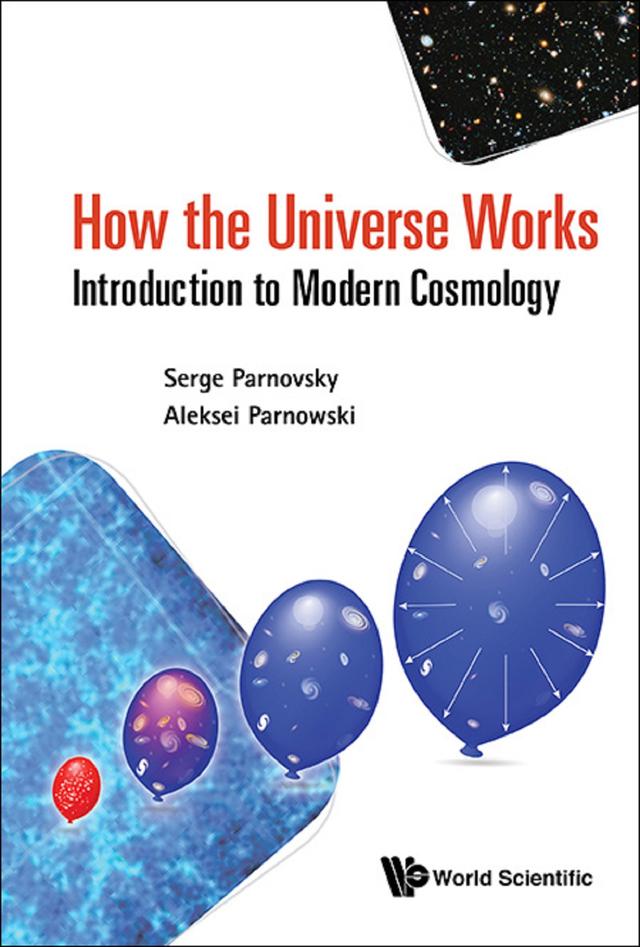 HOW THE UNIVERSE WORKS by Aleksei S Parnowski, Serge L Parnovsky