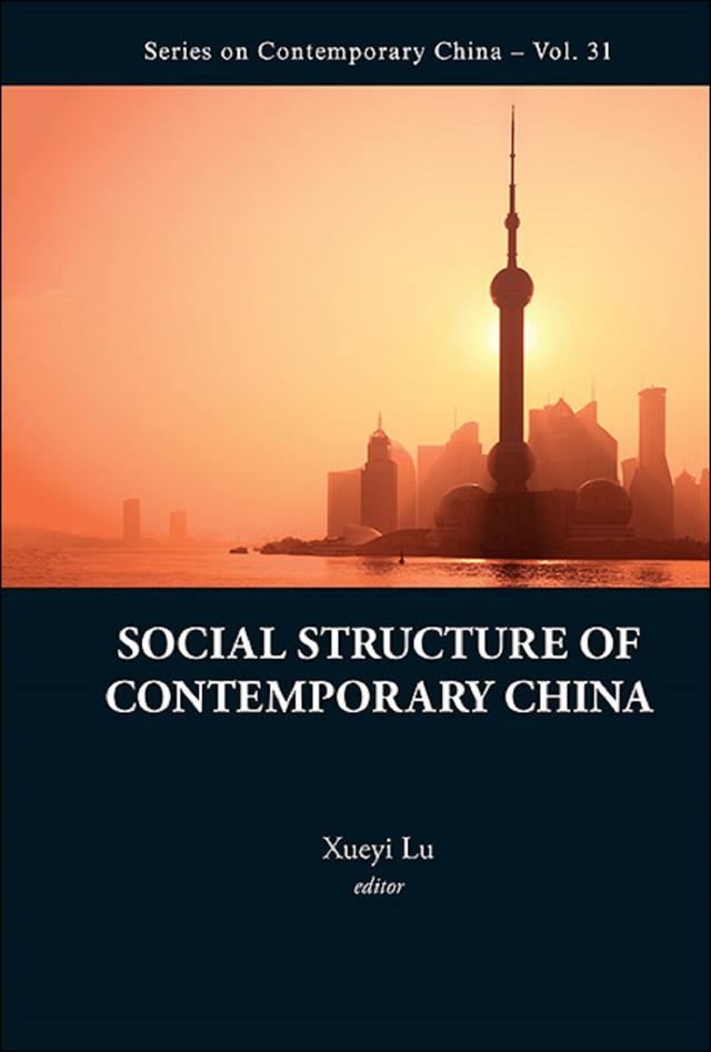 SOCIAL STRUCTURE OF CONTEMPORARY CHINA by Xueyi Lu