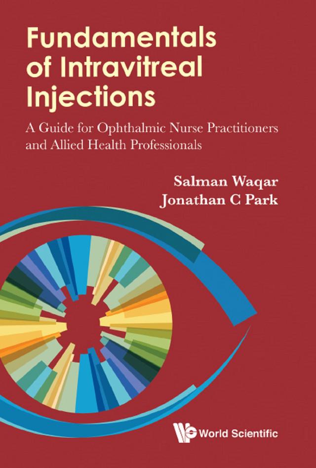 FUNDAMENTALS OF INTRAVITREAL INJECTIONS by Jonathan C Park, Salman Waqar