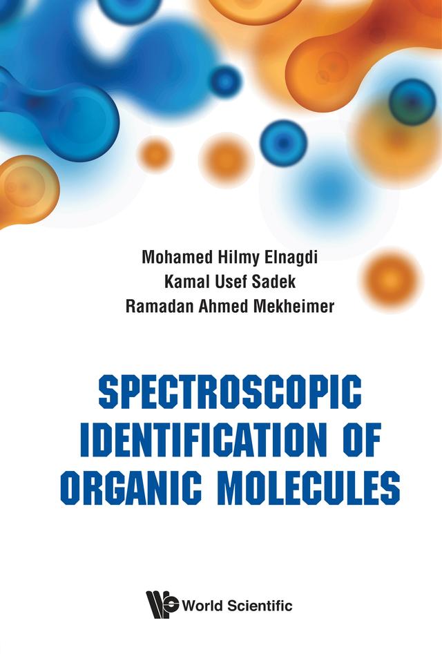 SPECTROSCOPIC IDENTIFICATION OF ORGANIC MOLECULES by Kamal Usef Sadek, Mohamed Hilmy Elnagdi, Ramadan Ahmed H Mekheimer