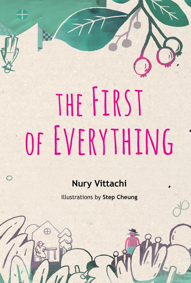 FIRST OF EVERYTHING, THE by Nury Vittachi, Step Cheung