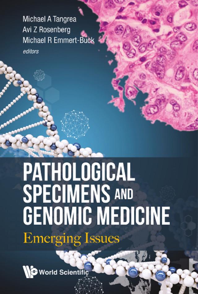 PATHOLOGICAL SPECIMENS AND GENOMIC MEDICINE by Avi Z Rosenberg, Michael A Tangrea, Michael R Emmert-buck