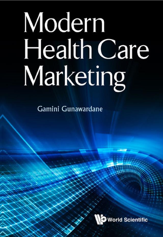 MODERN HEALTH CARE MARKETING by Gamini Gunawardane