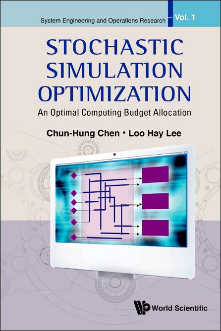 STOCHASTIC SIMULATION OPTIMIZATION  (V1) by Chen Chun-hung, Lee Loo Hay