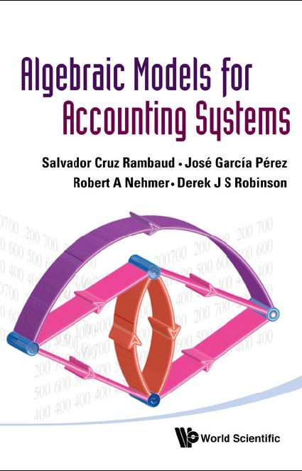 ALGEBRAIC MODELS FOR ACCOUNTING SYSTEMS by Nehmer Robert A, Perez Jose Garcia, Robinson Derek J S