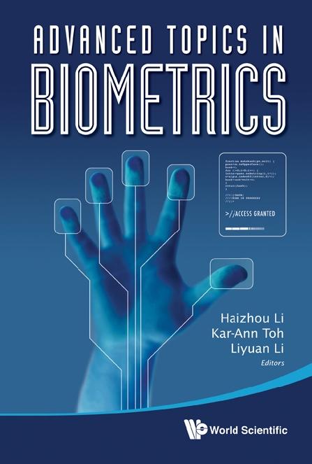 ADVANCED TOPICS IN BIOMETRICS by Li Haizhou, Li Liyuan, Toh Kar-ann
