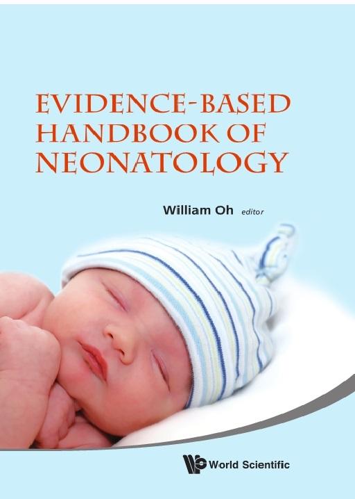 EVIDENCE-BASED HANDBOOK OF NEONATOLOGY by Oh William