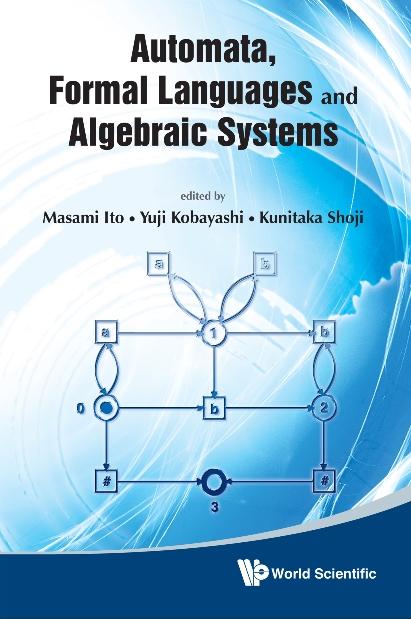 AUTOMATA, FORMAL LANGUAGES & ALGEBRAIC.. by Ito Masami, Kobayashi Yuji, Shoji Kunitaka