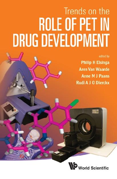 TRENDS ON THE ROLE OF PET IN DRUG DEVELO by Dierckx Rudi A J O, Elsinga Philip H, Van Waarde Aren